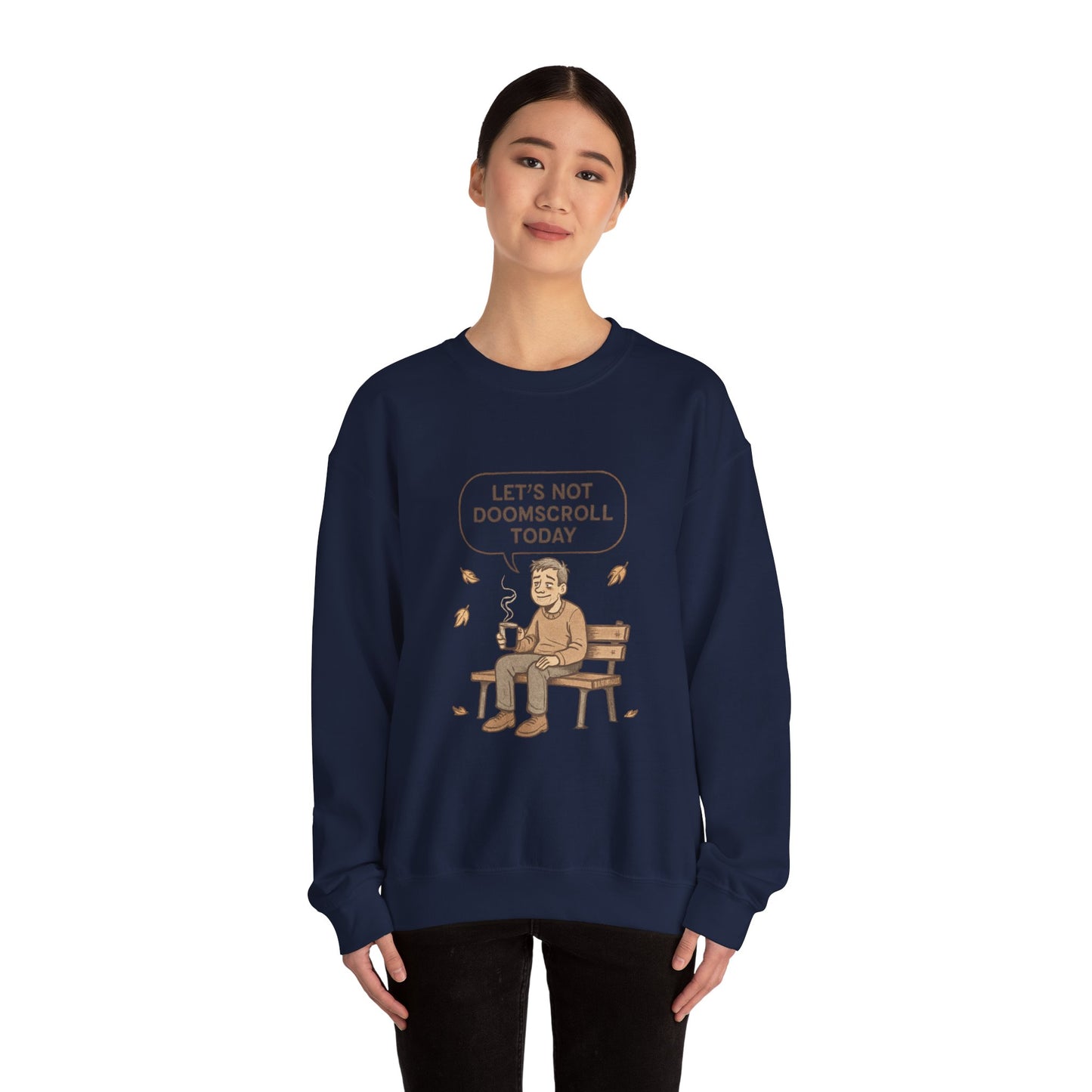Crewneck Sweatshirt — "Let’s Not Doomscroll Today" Cozy Anti-Doomscroll Graphic Pullover