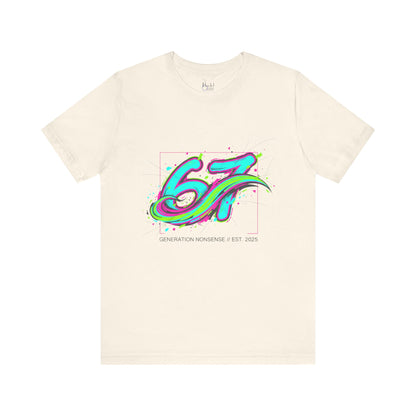 67 Generation Nonsense EST. 2025 — Street Art Vibe Tee