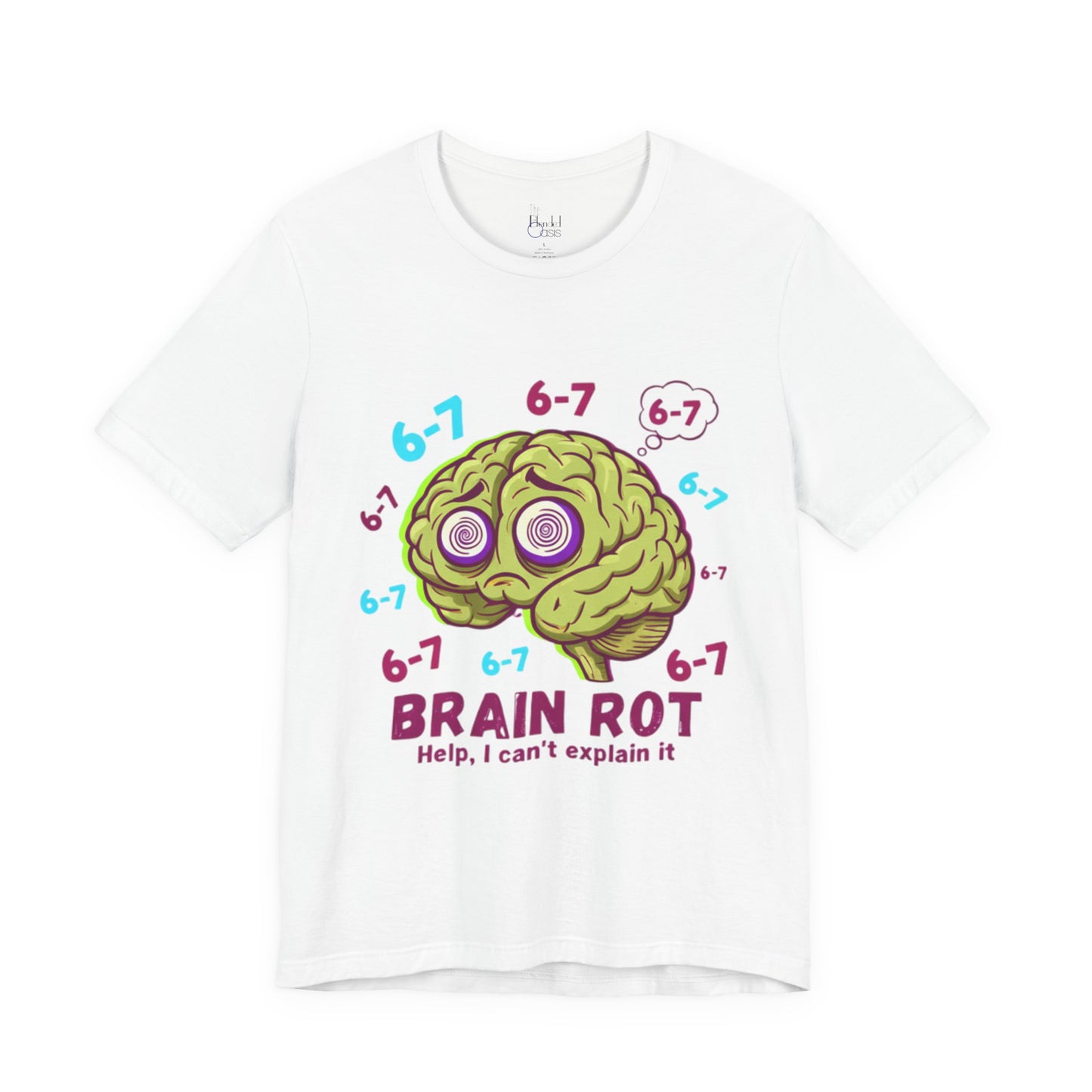 6-7 Brain Rot T‑Shirt — Funny Cartoon Brain Tee ("Help, I can't explain it")