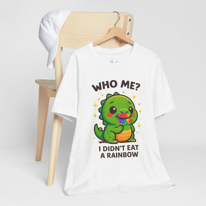 Cute Dinosaur Graphic Tee - "Who Me? I Didn't Eat a Rainbow"