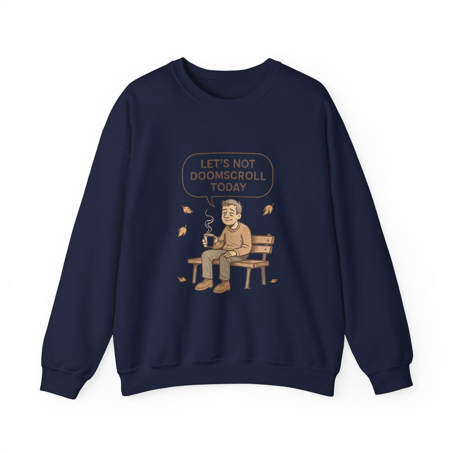 Crewneck Sweatshirt — "Let’s Not Doomscroll Today" Cozy Anti-Doomscroll Graphic Pullover