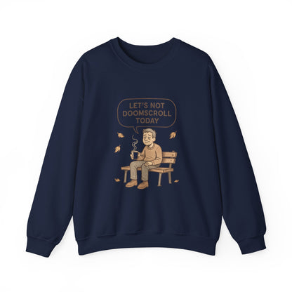 Crewneck Sweatshirt — "Let’s Not Doomscroll Today" Cozy Anti-Doomscroll Graphic Pullover