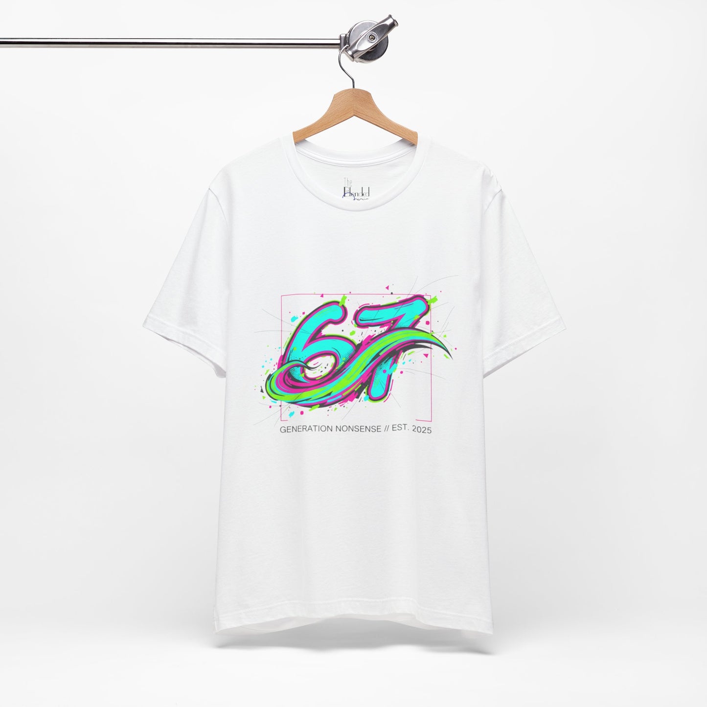 67 Generation Nonsense EST. 2025 — Street Art Vibe Tee