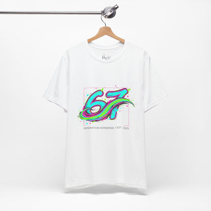 67 Generation Nonsense EST. 2025 — Street Art Vibe Tee