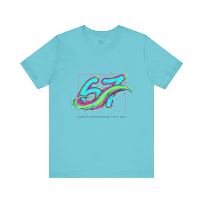 67 Generation Nonsense EST. 2025 — Street Art Vibe Tee