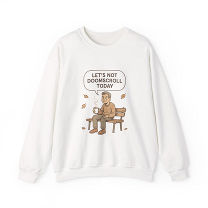 Crewneck Sweatshirt — "Let’s Not Doomscroll Today" Cozy Anti-Doomscroll Graphic Pullover