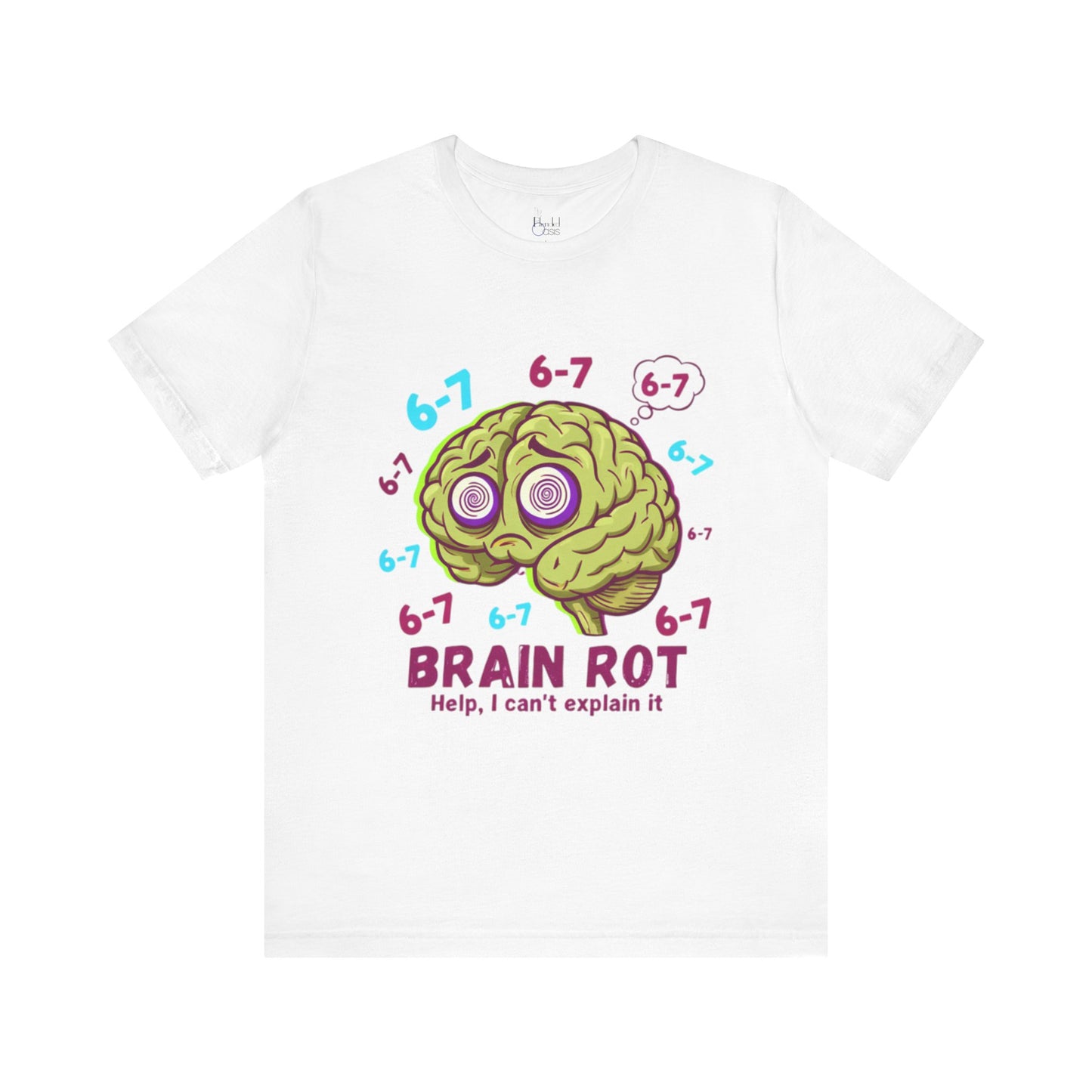 6-7 Brain Rot T‑Shirt — Funny Cartoon Brain Tee ("Help, I can't explain it")