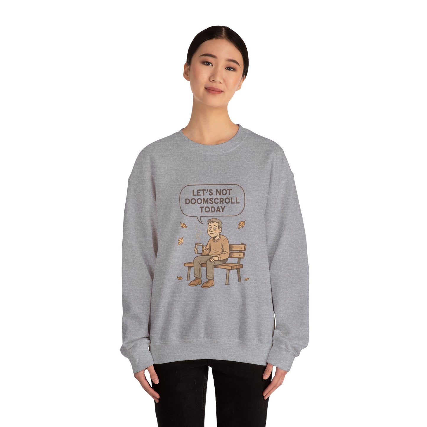 Crewneck Sweatshirt — "Let’s Not Doomscroll Today" Cozy Anti-Doomscroll Graphic Pullover