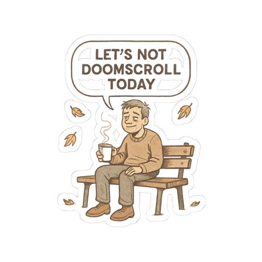 Sticker - "Let's Not Doomscroll Today" Relaxing Bench Illustration