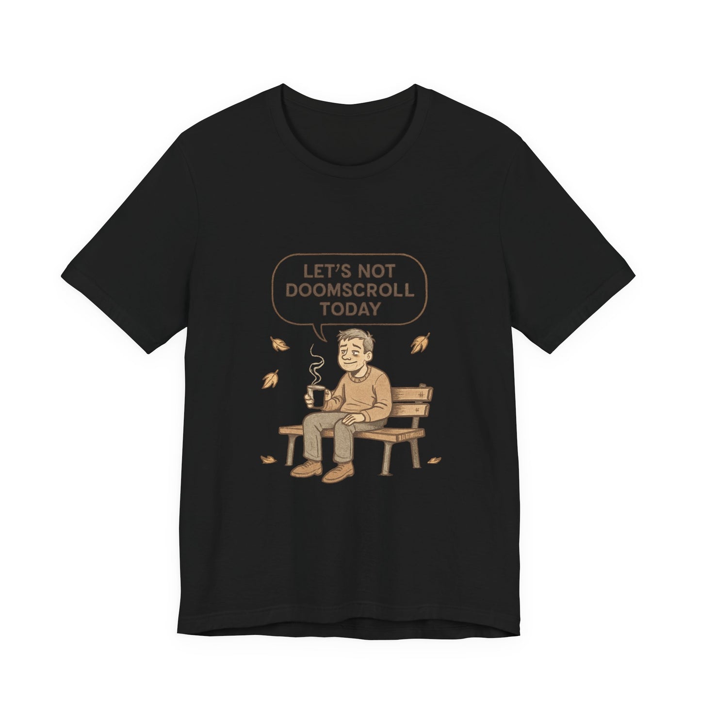Let’s Not Doomscroll Today T‑Shirt — Cozy Anti‑Doomscroll Tee