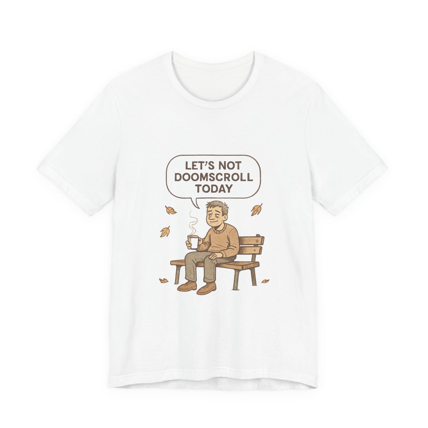 Let’s Not Doomscroll Today T‑Shirt — Cozy Anti‑Doomscroll Tee